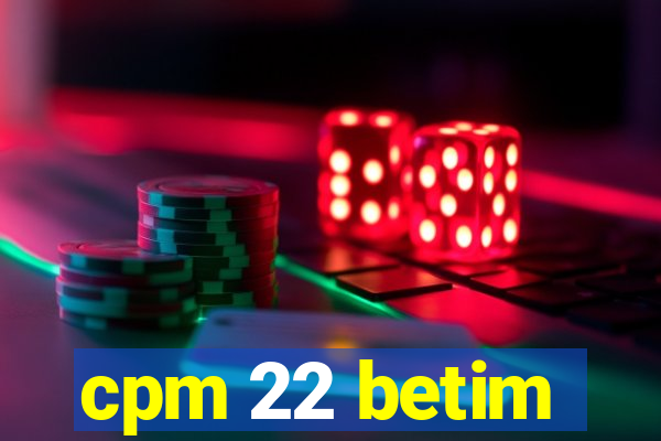 cpm 22 betim